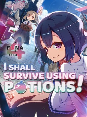 cover image of I Shall Survive Using Potions!, Volume 4